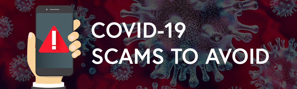 COVID-19 Scams to Avoid
